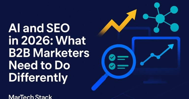AI and SEO in 2026: What B2B Marketers Need to Do Differently