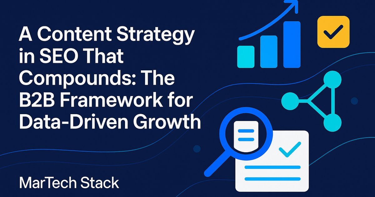 Framework for a content strategy in SEO that compounds into data-driven B2B growth