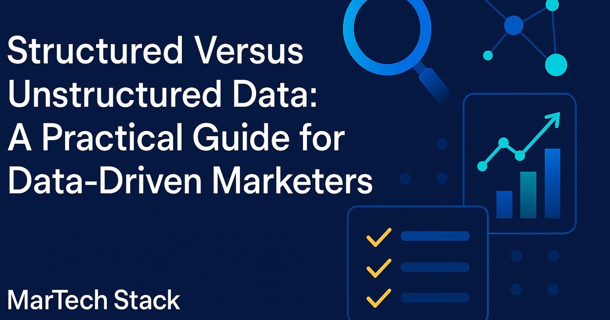 Structured versus unstructured data explained for data-driven B2B marketers